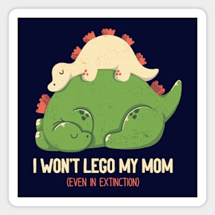 I Won't Let Go My Mom Mother's Day Dinosaur by Tobe Fonseca Magnet